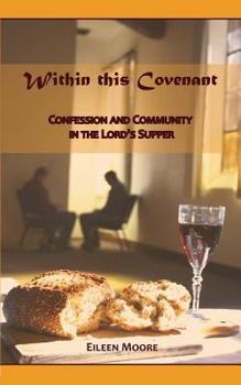 Paperback Within This Covenant: Confession and Community in the Lord's Supper Book
