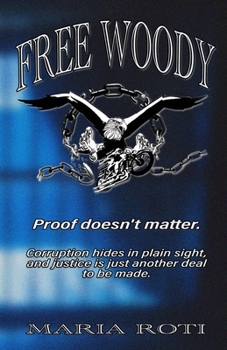 Paperback Free Woody: When corruption hides behind badges, innocence doesn't stand a chance Book