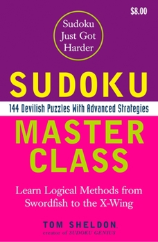 Paperback Sudoku Master Class: Sudoku Master Class: 144 Devilish Puzzles with Advanced Strategies Book