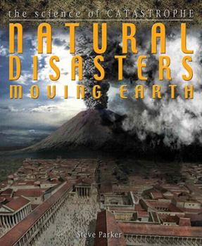 Natural Disaster: Moving Earth - Book  of the David West Children's Books - The Science Of Catastrophe