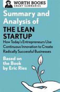 Paperback Summary and Analysis of The Lean Startup: How Today's Entrepreneurs Use Continuous Innovation to Create Radically Successful Businesses: Based on the Book