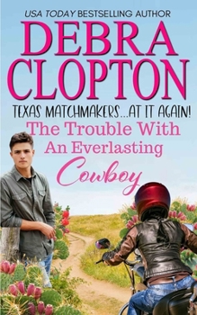 Paperback The Trouble with an Everlasting Cowboy Book