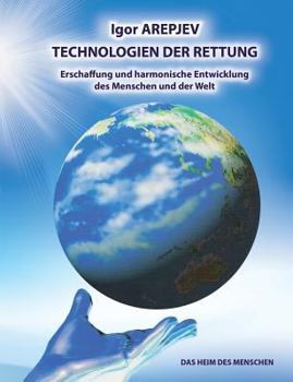 Paperback Technologien der Rettung - Eschaffung und harmonische Entwicklung des Menschen und der Welt - Die Welt des Menschen - Das fünfte Buch [German] Book