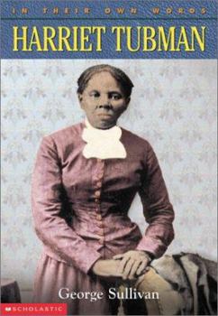 In Their Own Words: Harriet Tubman (In Their Own Words) - Book  of the In Their Own Words
