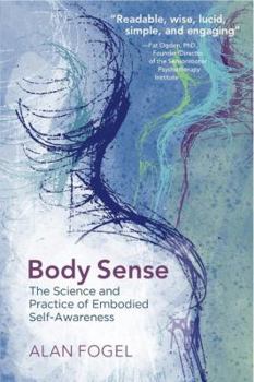 Paperback Body Sense: The Science and Practice of Embodied Self-Awareness Book