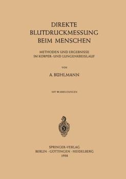 Paperback Direkte Blutdruckmessung Beim Menschen: Methoden Und Ergebnisse Im Körper- Und Lungenkreislauf [German] Book