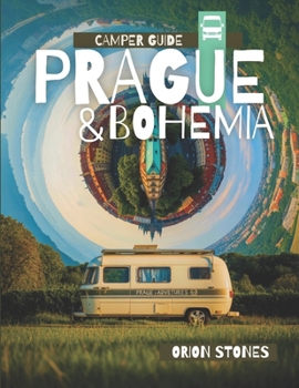 Paperback Camper Guide Prague & Bohemia: Scenic Routes, Campsites & Motorhome Adventures Book