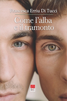 Paperback Come l'alba e il tramonto [Italian] Book
