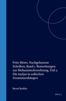 Nachgelassene Schriften Bd 1: Bemerkungen Zur Mohammedverehrung (Fritz Meier, Nachgelassene Schriften)
