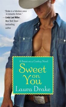 Sweet on You - Book #3 of the Sweet on a Cowboy