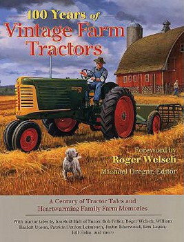 Paperback 100 Years of Vintage Farm Tractors: A Century of Tractor Tales and Heartwarming Family Farm Memories Book