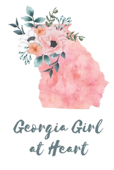 Paperback Georgia Girl at Heart: Pink Watercolor State Outline with Pretty Flowers Detail Blank Lined Journal Book