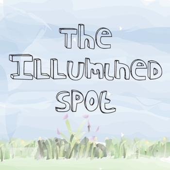 Paperback The Illumined Spot Book