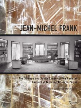 Hardcover Jean-Michel Frank: The Strange and Subtle Luxury of the Parisian Haute-Monde in the Art Deco Period Book