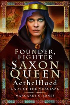 Paperback Founder, Fighter, Saxon Queen: Aethelflaed, Lady of the Mercians Book