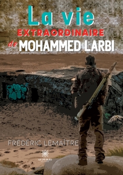 Paperback La vie extraordinaire de Mohammed Larbi [French] Book