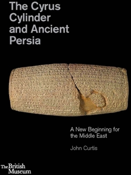 Hardcover The Cyrus Cylinder and Ancient Persia: A New Beginning for the Middle East Book