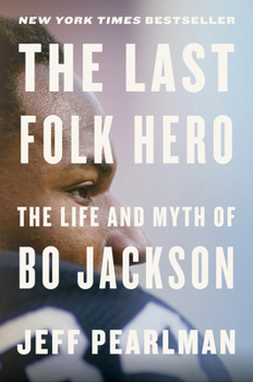 Hardcover The Last Folk Hero: The Life and Myth of Bo Jackson Book