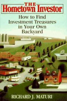 Hardcover The Hometown Investor: How to Find Investment Treasures in Your Own Backyard Book