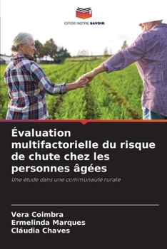 Évaluation multifactorielle du risque de chute chez les personnes âgées: Une étude dans une communauté rurale (French Edition)