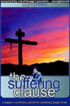 Paperback The Suffering Clause (A Leader's Surprising Secret for Outlasting Tough Times) Book