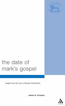 Paperback The Date of Mark's Gospel: Insight from the Law in Earliest Christianity Book