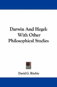 Paperback Darwin And Hegel: With Other Philosophical Studies Book