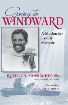 Going to Windward: A Mosbacher Family Memoir