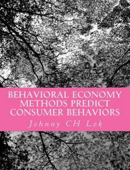 Paperback Behavioral Economy Methods Predict Consumer Behaviors Book