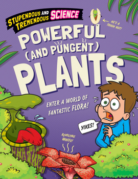 Powerful (and Pungent) Plants (Stupendous and Tremendous Science)