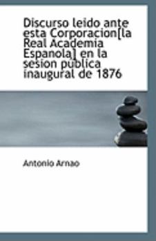 Paperback Discurso Leido Ante Esta Corporacion[la Real Academia Espanola] En La Sesion Publica Inaugural de 18 Book