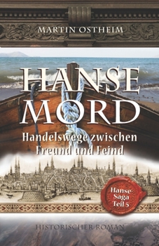 Paperback Hansemord: Handelsfahrten zwischen Freund und Feind (Hanse-Saga) (German Edition) [German] Book