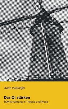 Paperback Das Qi stärken: TCM-Ernährung in Theorie und Praxis [German] Book