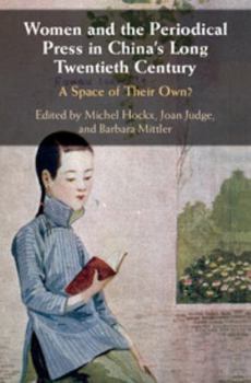 Women and the Periodical Press in China's Long Twentieth Century: A Space of Their Own?