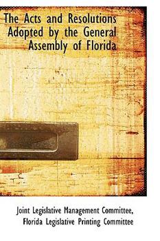 Paperback The Acts and Resolutions Adopted by the General Assembly of Florida Book