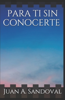 Paperback Para ti sin conocerte [Spanish] Book