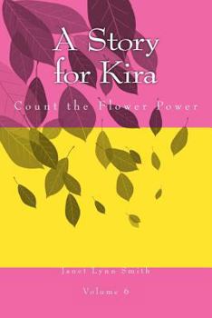 Paperback A Story for Kira: Count the Flower Power Book