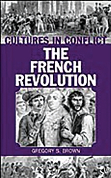 Hardcover Cultures in Conflict--The French Revolution Book