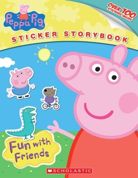 Fun With Friends: Sticker Storybook - Book  of the Peppa Pig