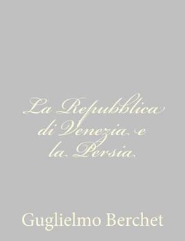 Paperback La Repubblica di Venezia e la Persia [Italian] Book