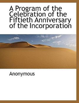 Paperback A Program of the Celebration of the Fiftieth Anniversary of the Incorporation Book
