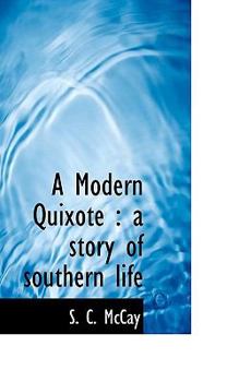 Paperback A Modern Quixote: A Story of Southern Life Book