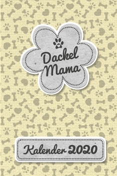 Dackel Kalender 2020: Dachshund Geschenk Wochenplaner,Terminkalender 2020 für Hundebesitzer, Frauchen Herrchen eines Hundes. Lustiger Spruch ... und Planer (German Edition)