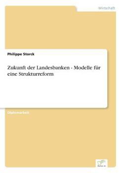 Paperback Zukunft der Landesbanken - Modelle für eine Strukturreform [German] Book