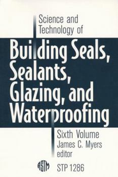 Science & Technology of Building Seals, Sealants, Glazing & Waterproofing (Stp 1286 Series)
