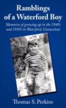 Ramblings of a Waterford Boy: Memories of growing up in the 1940's and 1950's in Waterford, Connecticut