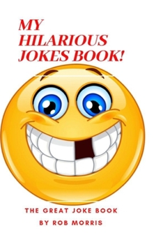 Paperback My Hilarious Jokes Book!: 6x9, the Great Joke Book, Hilarious Jokes Book. Book