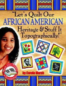 Paperback Lets Quilt Our African American Heritage & Stuff It Topographically! Book