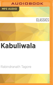 Kabuliwala: Selected Plays, Poems and Stories of Tagore