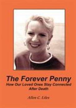 Paperback The Forever Penny: How Our Loved Ones Stay Connected After Death Book